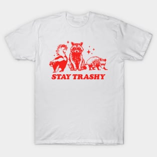 Funny Stay Trashy Raccoons Opossums Possums T-Shirt